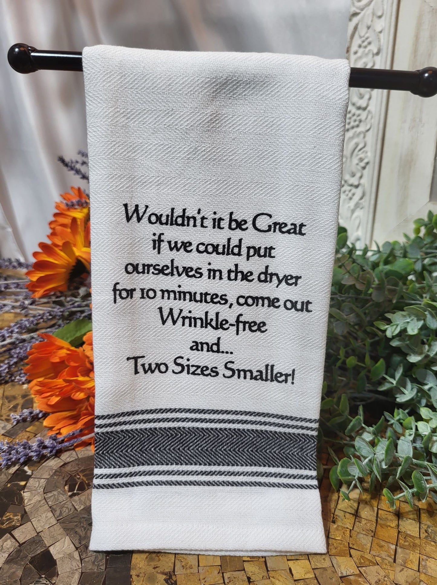 Funny Kitchen Towels - Wouldn't it be Great